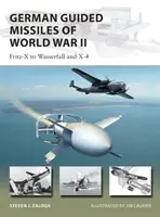 Nemecké riadené strely druhej svetovej vojny: Fritz-X až Wasserfall a X4 - German Guided Missiles of World War II: Fritz-X to Wasserfall and X4