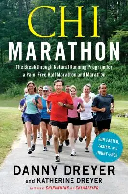 Chi Marathon: Prelomový prírodný bežecký program pre polmaratón a maratón bez bolesti - Chi Marathon: The Breakthrough Natural Running Program for a Pain-Free Half Marathon and Marathon