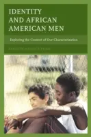 Identita a afroamerickí muži: Skúmanie obsahu našej charakterizácie - Identity and African American Men: Exploring the Content of Our Characterization