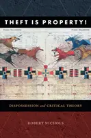 Krádež je majetok!: Vyvlastňovanie a kritická teória - Theft Is Property!: Dispossession and Critical Theory