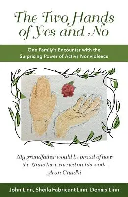 Dve ruky áno a nie: stretnutie jednej rodiny s prekvapujúcou silou aktívneho nenásilia - The Two Hands of Yes and No: One Family's Encounter with the Surprising Power of Active Nonviolence