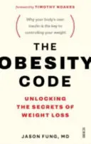 Kód obezity - najpredávanejší sprievodca na odhalenie tajomstiev chudnutia - Obesity Code - the bestselling guide to unlocking the secrets of weight loss