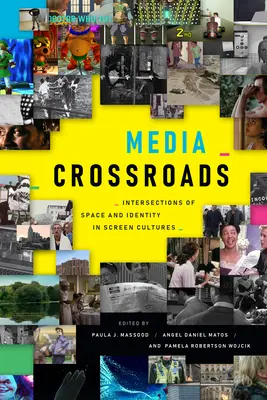 Mediálne križovatky: Intersections of Space and Identity in Screen Cultures - Media Crossroads: Intersections of Space and Identity in Screen Cultures