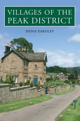 Dediny v Peak District - Villages of the Peak District