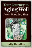 Vaša cesta k dobrému starnutiu - Your Journey to Aging Well