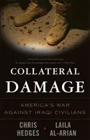 Vedľajšie škody: Americká vojna proti irackým civilistom - Collateral Damage: America's War Against Iraqi Civilians