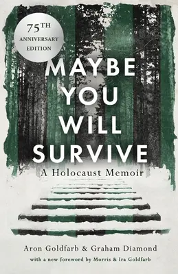 Možno prežiješ: Spomienky na holokaust - Maybe You Will Survive: A Holocaust Memoir
