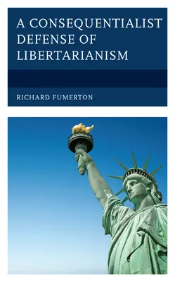 Konzekvencialistická obrana libertarianizmu - A Consequentialist Defense of Libertarianism