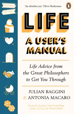 Život: Príručka používateľa - rady do života od veľkých filozofov, ktoré vám pomôžu prežiť - Life: A User's Manual - Life Advice from the Great Philosophers to Get You Through