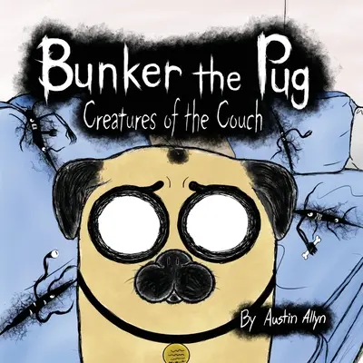 Mopslík Bunker: Stvorenia z gauča - Bunker the Pug: Creatures of the Couch