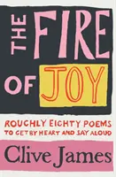 Oheň radosti - zhruba 80 básní, ktoré si môžete zapamätať a povedať nahlas - Fire of Joy - Roughly 80 Poems to Get by Heart and Say Aloud
