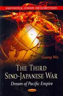 Tretia čínsko-japonská vojna - sen o tichomorskom impériu - Third Sino-Japanese War - Dream of Pacific Empire