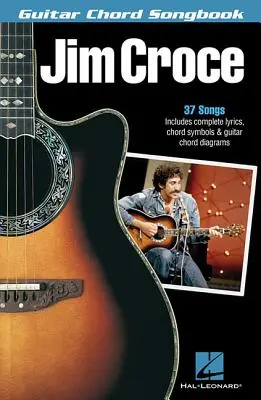 Jim Croce - Spevník gitarových akordov - Jim Croce - Guitar Chord Songbook