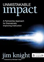 Neprehliadnuteľný vplyv: Partnerský prístup k výraznému zlepšeniu vyučovania - Unmistakable Impact: A Partnership Approach for Dramatically Improving Instruction