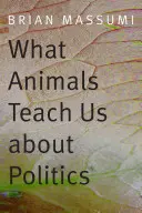 Čo nás zvieratá učia o politike - What Animals Teach Us about Politics