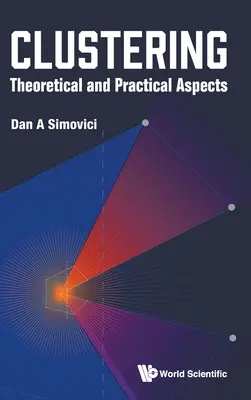 Zhlukovanie: Teoretické a praktické aspekty - Clustering: Theoretical and Practical Aspects