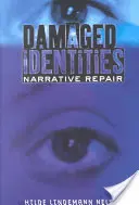 Poškodené identity, naratívna náprava - Damaged Identities, Narrative Repair
