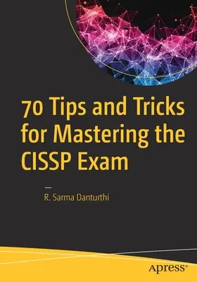 70 tipov a trikov na zvládnutie skúšky Cissp - 70 Tips and Tricks for Mastering the Cissp Exam