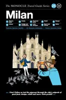 Cestovný sprievodca Monocle po Miláne: Cestovný sprievodca Monocle: Miláno: Séria cestovných sprievodcov Monocle - The Monocle Travel Guide to Milan: The Monocle Travel Guide Series