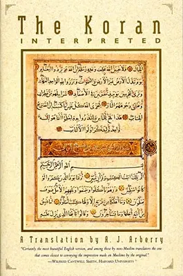 Korán vo výklade: Preklad - The Koran Interpreted: A Translation
