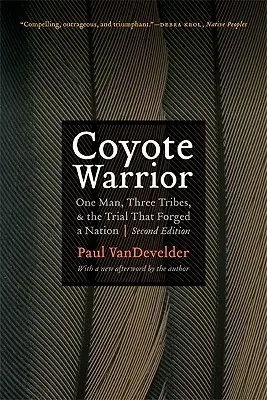 Kojotí bojovník: Jeden muž, tri kmene a proces, ktorý vytvoril národ - Coyote Warrior: One Man, Three Tribes, and the Trial That Forged a Nation