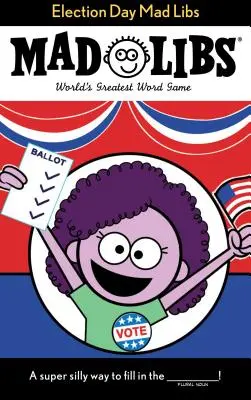 Volebný deň Mad Libs - Election Day Mad Libs