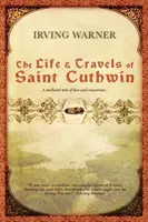 Život a cesty svätého Cuthwina - The Life & Travels of Saint Cuthwin