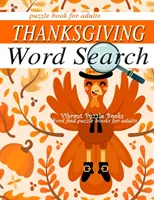 Vianočné knihy s hádankami na hľadanie slov pre dospelých:: Knihy s hádankami na hľadanie slov pre dospelých - THANKSGIVING word search puzzle books for adults.: Word find puzzle books for adults