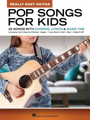 Pop Songs for Kids - Really Easy Guitar Series: 22 piesní s akordmi, textami a základnou tabuľkou - Pop Songs for Kids - Really Easy Guitar Series: 22 Songs with Chords, Lyrics & Basic Tab