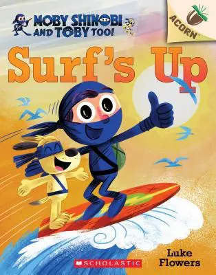 Surf's Up! (Moby Shinobi and Toby, Too! #1), 1 - Surf's Up!: An Acorn Book (Moby Shinobi and Toby, Too! #1), 1