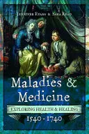 Choroby a medicína: Vydajte sa na cestu do nemocnice: Malády a choroby: skúmanie zdravia a liečby v rokoch 1540-1740 - Maladies and Medicine: Exploring Health & Healing, 1540-1740