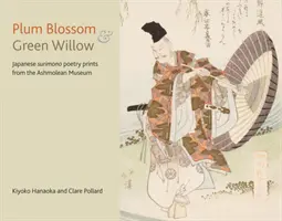 Slivkový kvet a zelená vŕba: Japonské poetické tlače surimono z Ashmoleanského múzea - Plum Blossom and Green Willow: Japanese Surimono Poetry Prints from the Ashmolean Museum