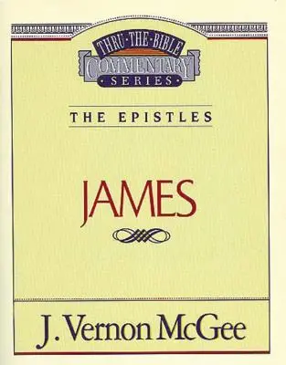 Thru the Bible Vol. 53: The Epistles (James), 53