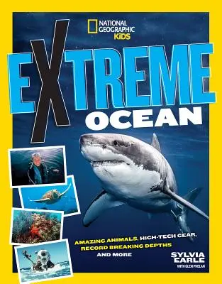 Extrémny oceán: Hlboký oceán: Úžasné zvieratá, špičková technika, rekordné hĺbky a mnoho ďalšieho - Extreme Ocean: Amazing Animals, High-Tech Gear, Record-Breaking Depths, and More