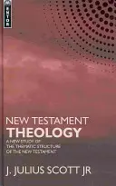 Teológia Nového zákona: Nová štúdia o tematickej štruktúre Nového zákona - New Testament Theology: A New Study of the Thematic Structure of the New Testament