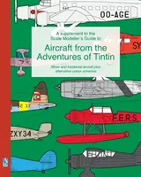 Doplnok k príručke pre modelárov lietadiel z Tintinových dobrodružstiev - A supplement to the Scale Modeller's Guide to Aircraft from the Adventures of Tintin