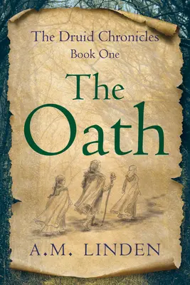 Prísaha: Kroniky druidov, kniha prvá - The Oath: The Druid Chronicles, Book One