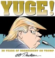 Yuge!, 37: 30 rokov Doonesbury o Trumpovi - Yuge!, 37: 30 Years of Doonesbury on Trump
