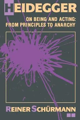 Heidegger o bytí a konaní: Od princípov k anarchii - Heidegger on Being and Acting: From Principles to Anarchy