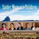 Deti pavúčej ženy: Tkáčky z kmeňa Navajo dnes - Spider Woman's Children: Navajo Weavers Today