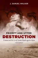 Rýchle a úplné zničenie: Truman a použitie atómových bômb proti Japonsku - Prompt and Utter Destruction: Truman and the Use of Atomic Bombs Against Japan
