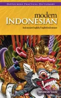 Moderný indonézsko-anglický/anglicko-indonézsky praktický slovník - Modern Indonesian-English/English-Indonesian Practical Dictionary