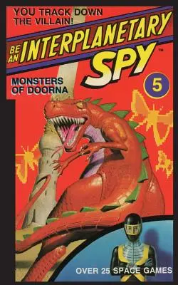 Buď medziplanetárnym špiónom: Príšera z Doorny - Be An Interplanetary Spy: Monster of Doorna