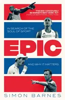 Epic - Hľadanie duše športu a prečo na nej záleží - Epic - In Search of the Soul of Sport and Why It Matters