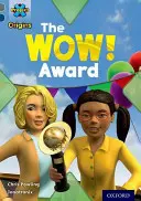 Project X Origins: Zlatá kniha, Gold, Gold, Gold, Gold, Gold, Gold, Gold, Gold, Gold: Úroveň 14: V správach: WOW! Award - Project X Origins: Grey Book Band, Oxford Level 14: In the News: The WOW! Award