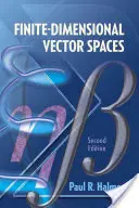 Konečnorozmerné vektorové priestory: Druhé vydanie - Finite-Dimensional Vector Spaces: Second Edition