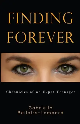 Nájsť navždy: Kroniky emigrantského tínedžera - Finding Forever: Chronicles of an Expat Teenager