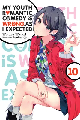Romantická komédia o mojej mladosti sa mýli, ako som očakával, zv. 10 (Light Novel) - My Youth Romantic Comedy Is Wrong, as I Expected, Vol. 10 (Light Novel)