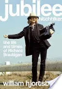 Jubilejný stopár: Život a doba Richarda Brautigana - Jubilee Hitchhiker: The Life and Times of Richard Brautigan