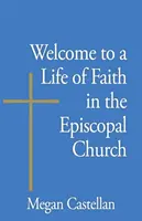Vitajte v živote viery v biskupskej cirkvi - Welcome to a Life of Faith in the Episcopal Church
